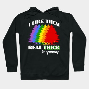 Gay Christmas Tree Rainbow LGBTQ Thick and Sprucey Hoodie